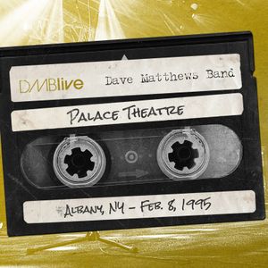 1995-02-08: DMBLive: Palace Theatre, Albany, NY (Live)