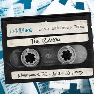 1993-04-10: DMBLive: The Bayou, Washington, DC, USA (Live)