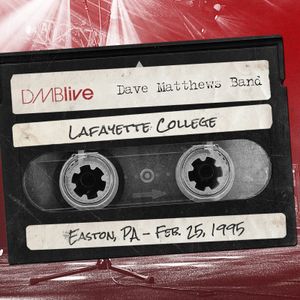 1995-02-25: DMBLive: Lafayette College, Easton, PA (Live)