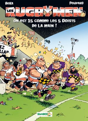 On est 15 comme les 5 doigts de la main ! - Les Rugbymen, tome 15