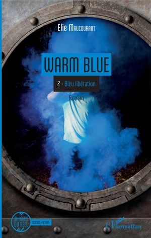 Warm Blue - Bleu libération