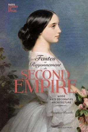 Fastes et Rayonnement du Second Empire