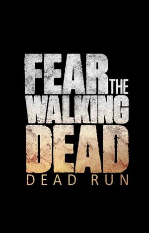 Fear the Walking Dead: Dead Run