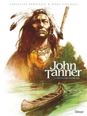 Le Captif du peuple des Mille Lacs - John Tanner, tome 1