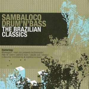Sambaloco Drum’N’Bass: The Brazilian Classics