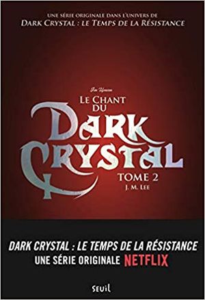 Le Chant du Dark Crystal, tome 2