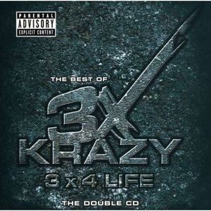 The Best Of: 3X Krazy - 3 x 4 Life
