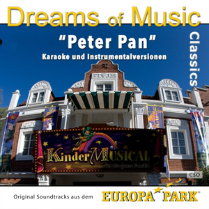 Dreams of Music Classics: Peter Pan (Original Soundtracks aus dem Europa-Park Kindermusical)