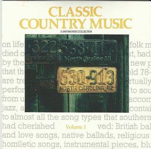 Classic Country Music: A Smithsonian Collection, Volume I