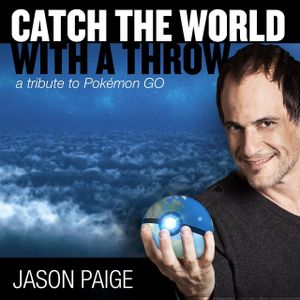 Catch the World with a Throw: A Tribute to Pokémon Go (Single)