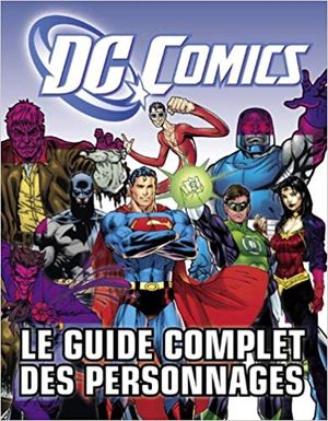 DC comics Guide complet des personnages