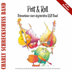 Pott & Roll - Bekenntnisse einer abgekochten R&B Band