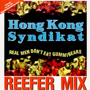 Real Men Don't Eat Gummibears (Reefer mix)