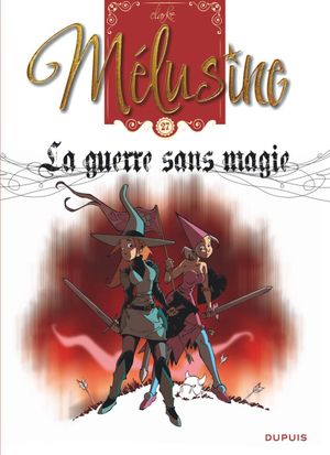 La Guerre sans magie - Mélusine, tome 27