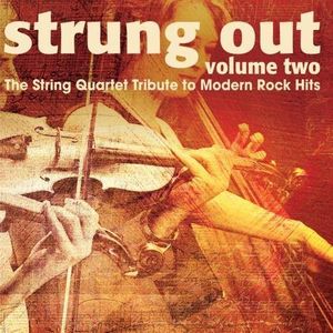 Strung Out, Vol. 2: The String Quartet Tribute to Modern Rock Hits