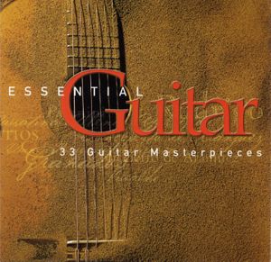Essential Guitar: 33 Guitar Masterpieces