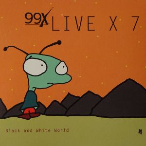 99X Live X 7: Black and White World (Live)
