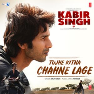 Tujhe Kitna Chahne Lage (From “Kabir Singh”) (OST)