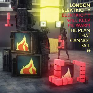 Elektricity Will Keep Me Warm / The Plan That Cannot Fail (Single)