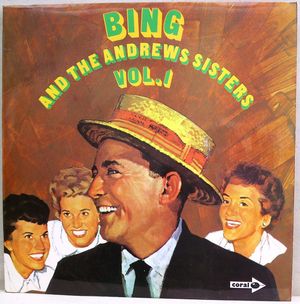 Bing Crosby and the Andrews Sisters Vol. 1