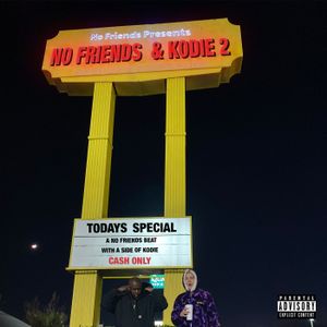 No Friends & Kodie 2