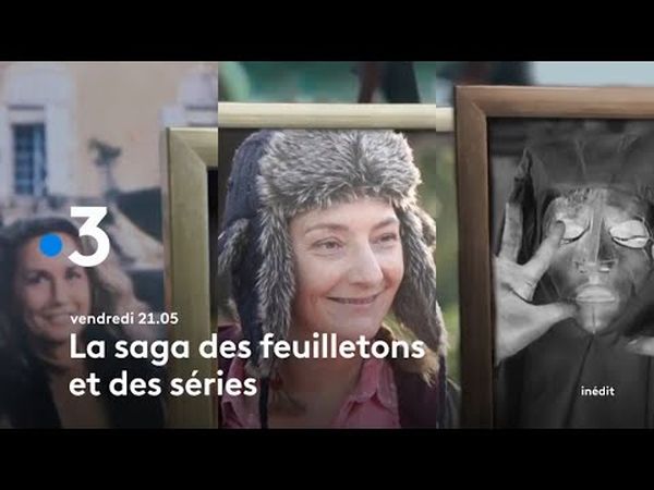 La saga des feuilletons et des séries