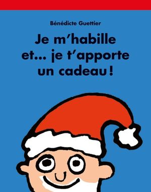 Je m'habille et... je t'apporte un cadeau !