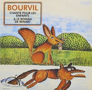 Bourvil chante pour les enfants & Le Roman de Renart