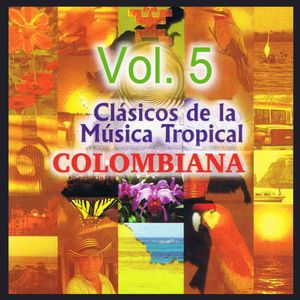 Clásicos de la música tropical colombiana, volumen 5