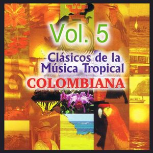 Clásicos de la música tropical colombiana, vol. 5