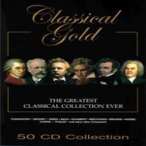 Classical Gold: The Greatest Classical Collection Ever