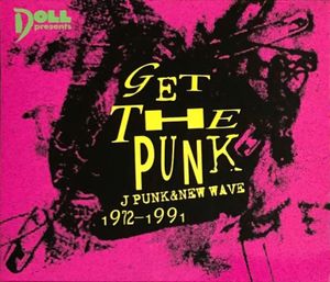 Get The Punk J Punk & New Wave 1972~1991