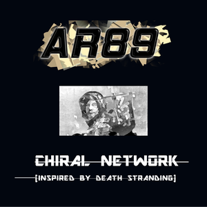 Chiral Network (Inspired by Death Stranding) (Single)