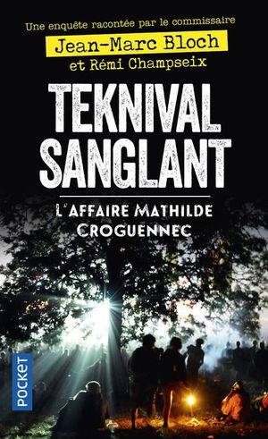 Teknival sanglant - L'Affaire Mathilde Croguennec