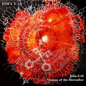 John 3:16 / Visions of the Hereafter