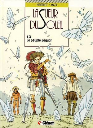 Le Peuple Jaguar - La Sueur du Soleil, tome 3