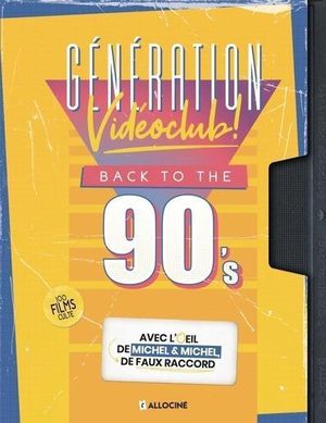 Génération vidéoclub ! Back to the 90's