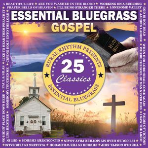 Essential Bluegrass Gospel: 25 Classics