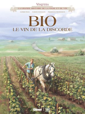 Bio, le vin de la discorde - Vinifera , tome 8
