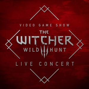 Video Game Show - The Witcher 3: Wild Hunt Concert (Live)