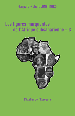 Les figures marquantes de l'Afrique subsaharienne – 3