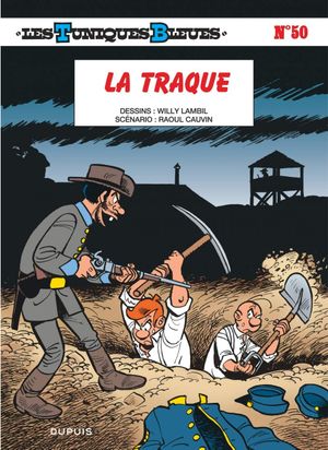 La Traque - Les Tuniques bleues, tome 50