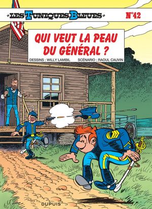 Qui veut la peau du général ? - Les Tuniques bleues, tome 42