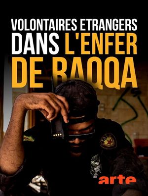 Volontaires étrangers dans l'enfer de Raqqa