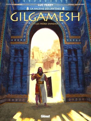 Les Frères ennemis - Gilgamesh, tome 1