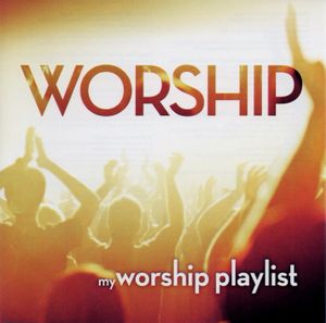 My Worship Playlist