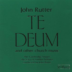 Te Deum and Other Church Music by John Rutter