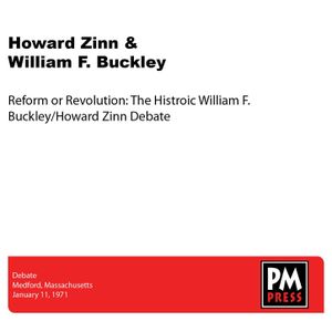 Reform or Revolution: The Historic William F. Buckley / Howard Zinn Debate (Live)