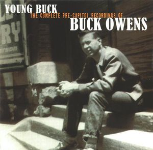 Young Buck: The Complete Pre-Capitol Recordings