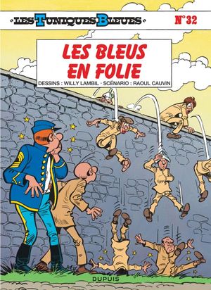 Les Bleus en folie - Les Tuniques bleues, tome 32